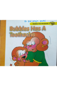 Bubbles has a toothache