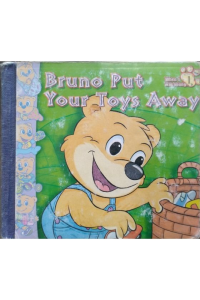 Bruno put your toys away