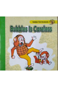 Bubbles is careless