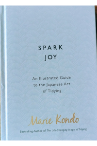 Spark Joy - An Illustrated Guide To The Japanese Art Of Tidying