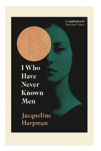 I who have never known men