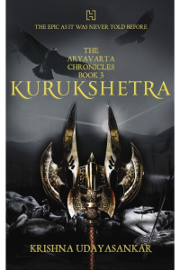 Kurukshetra - The Aryavarta Chronicles Books 3